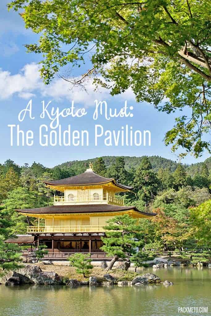 A visit to the Golden Pavilion is a must when visiting Kyoto, Japan | packmeto.com