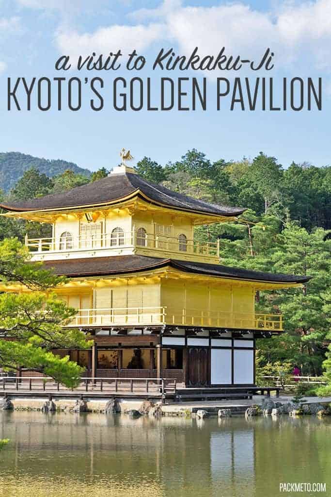 A visit to the Golden Pavilion is a must when visiting Kyoto, Japan | packmeto.com